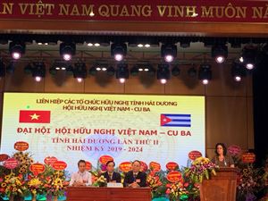 Đại hội lần thứ II hội Hữu nghị Việt Nam – Cu Ba tỉnh Hải Dương